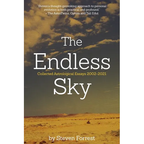 The Endless Sky: Collected Astrological Essays 2002-2021