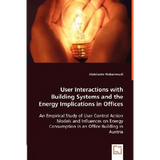 User Interactions with Building Systems and the Energy Implications in Offices