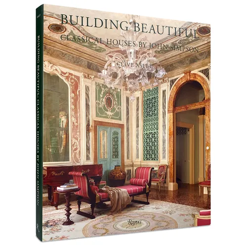 Building Beautiful: Classical Houses by John Simpson