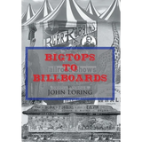 Bigtops to Billboards - Hardcover