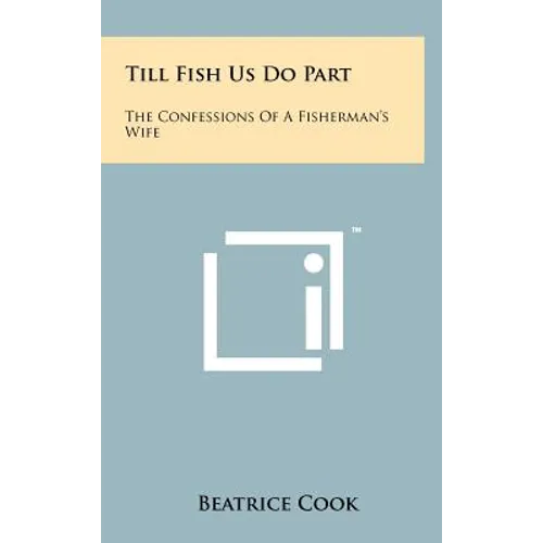 Till Fish Us Do Part: The Confessions Of A Fisherman's Wife