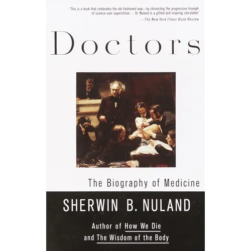 Doctors: The Biography of Medicine
