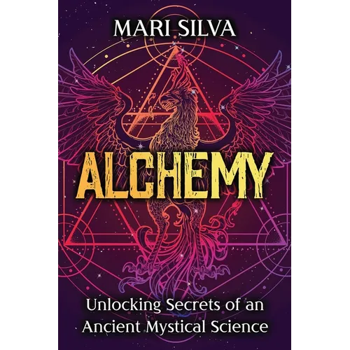 Alchemy: Unlocking Secrets of an Ancient Mystical Science