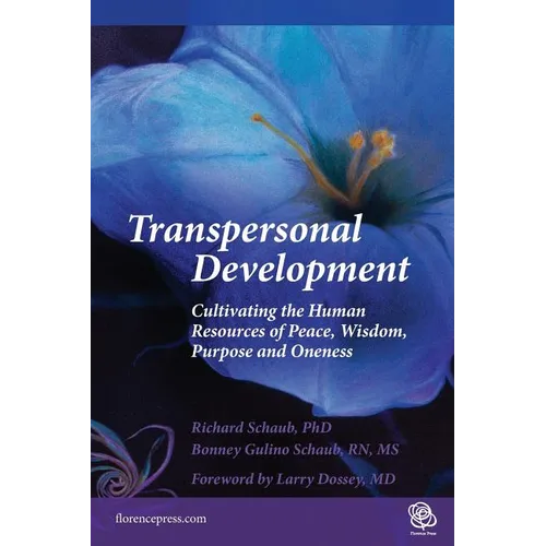 Transpersonal Development: Cultivating the Human Resources of Peace, Wisdom, Purpose and Oneness