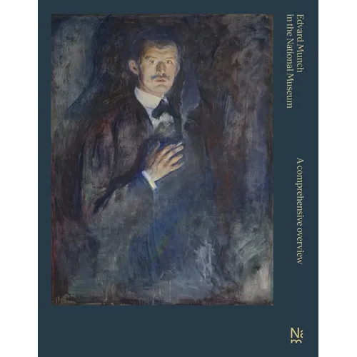 Edvard Munch in the National Museum: A Comprehensive Overview