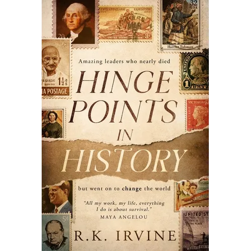 Hinge Points in History: Amazing leaders who nearly died but went on to change the world