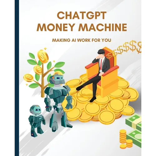ChatGPT Money Machine: Making AI Work for You