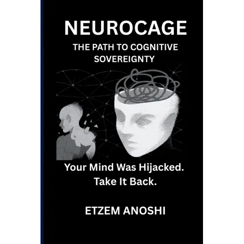 Neurocage: NEUROCAGE: The Path to Cognitive Sovereignty
