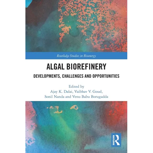 Algal Biorefinery: Developments, Challenges and Opportunities