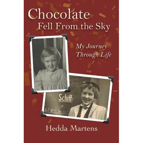 Chocolate Fell From the Sky: My Journey Through Life