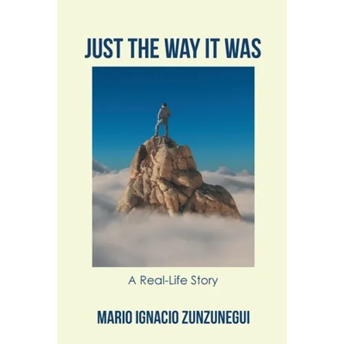 Just the Way It Was: A Real-Life Story