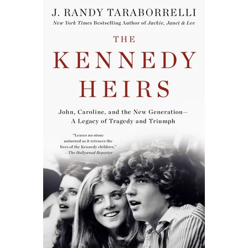 The Kennedy Heirs: John, Caroline, and the New Generation - A Legacy of Tragedy and Triumph