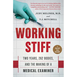 Working Stiff: Two Years, 262 Bodies, and the Making of a Medical Examiner