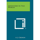 Adventures in Two Worlds - Paperback