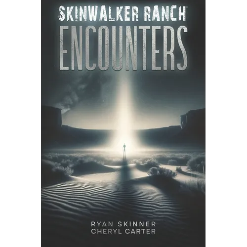 Skinwalker Ranch: Encounters