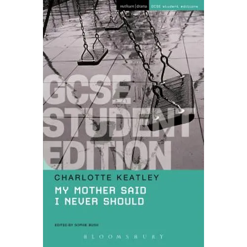 My Mother Said I Never Should GCSE Student Edition
