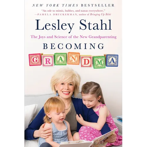 Becoming Grandma: The Joys and Science of the New Grandparenting