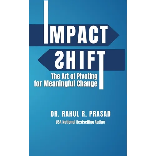 Impact Shift: The Art of Pivoting for Meaningful Change