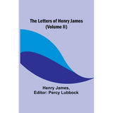 The Letters of Henry James (volume II) - Paperback