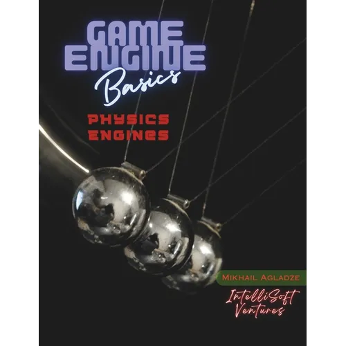 Game Engine Basics: Physics Engines