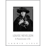 Louise Nevelson: A Passionate Life