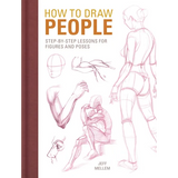How to Draw People: Step-By-Step Lessons for Figures and Poses