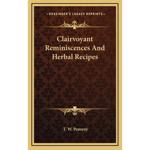 Clairvoyant Reminiscences And Herbal Recipes