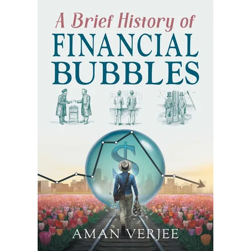 A Brief History of Financial Bubbles