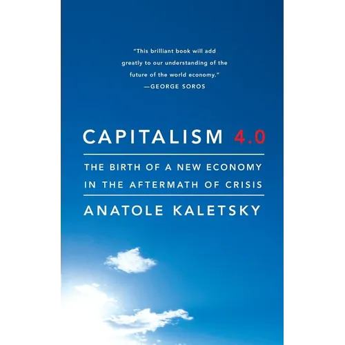 Capitalism 4.0: The Birth of a New Economy in the Aftermath of Crisis