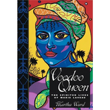 Voodoo Queen: The Spirited Lives of Marie Laveau