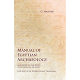 Manual of Egyptian Archaeology and Guide to the Study of Antiquities in Egypt - For the Use of Students and Travellers - Paperback