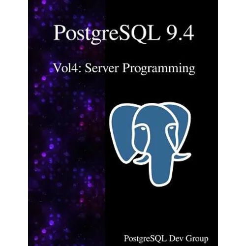 PostgreSQL 9.4 Vol4: Server Programming