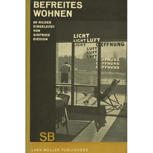 Sigfried Giedion: Liberated Dwelling: (Befreites Wohnen)