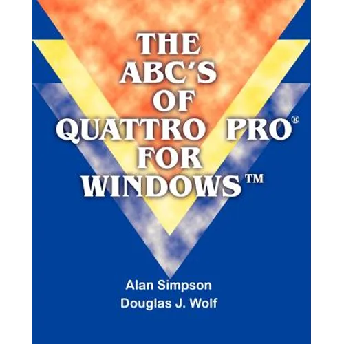 The ABC's of Quattro Pro for Windows