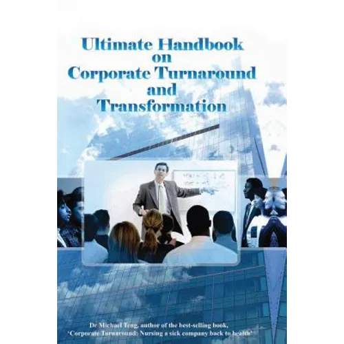 Ultimate handbook on corporate turnaround and transformation