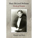 Mary McLeod Bethune: Words of Wisdom