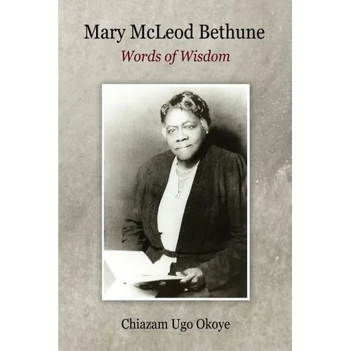 Mary McLeod Bethune: Words of Wisdom - Paperback