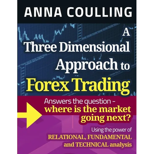 A Three Dimensional Approach To Forex Trading