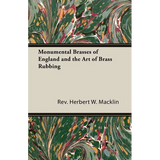 Monumental Brasses of England and the Art of Brass Rubbing
