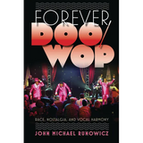 Forever Doo-Wop: Race, Nostalgia, and Vocal Harmony - Paperback