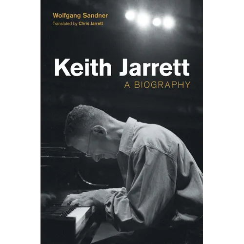 Keith Jarrett: A Biography