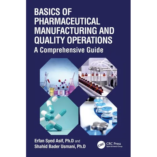 Basics of Pharmaceutical Manufacturing and Quality Operations: A Comprehensive Guide