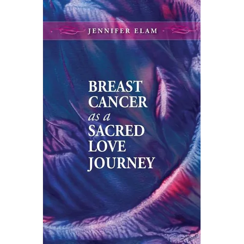 Breast Cancer as a Sacred Love Journey