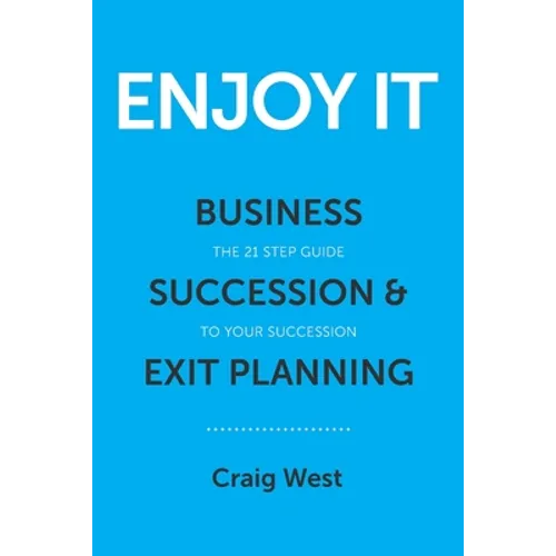 Enjoy It: Business Succession & Exit Planning