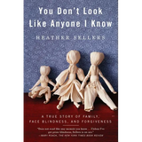 You Don't Look Like Anyone I Know: A True Story of Family, Face Blindness, and Forgiveness