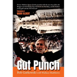 Gut Punch: Former Madison Square Garden president tells the true story of how the Rangers won the Stanley Cup, the Knicks lost Pat Riley, and the Yank - Paperback