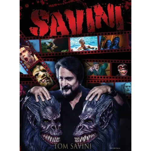 Savini: The Biography