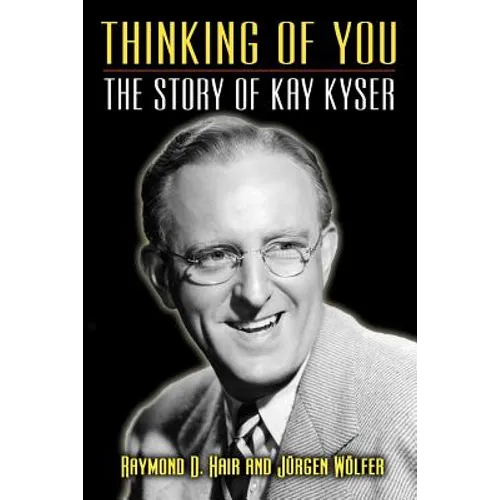 Thinking of You - The Story of Kay Kyser
