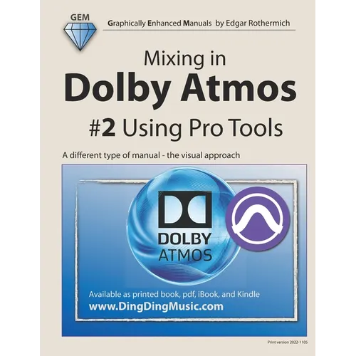 Mixing in Dolby Atmos - #2 Using Pro Tools: A different type of manual - the visual approach