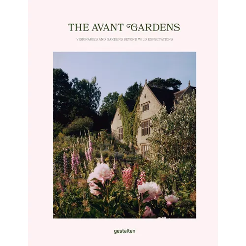 The Avant Gardens: Gardens Beyond Wild Expectations, Visionaries, and Landscape Architecture